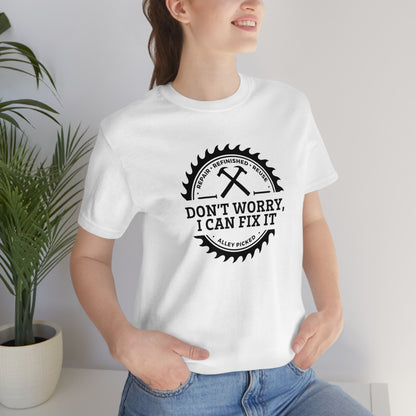 Don't Worry, I can Fix it Tee